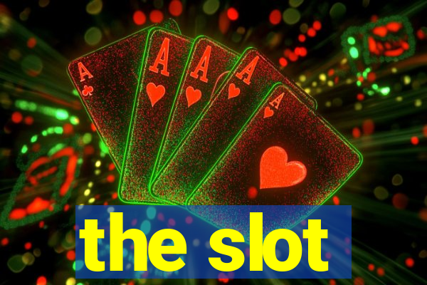 the slot