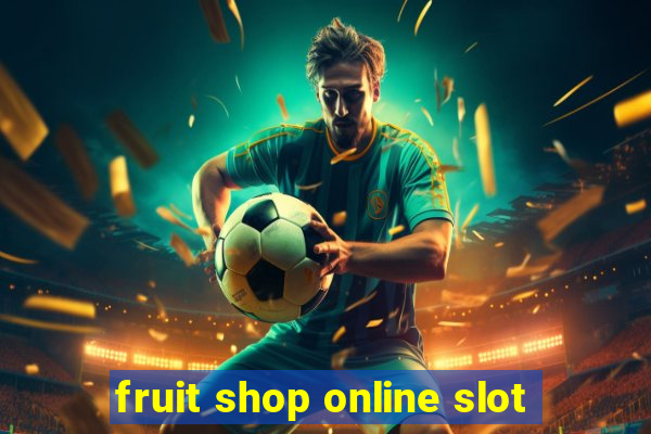 fruit shop online slot