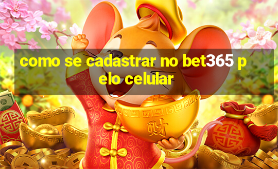 como se cadastrar no bet365 pelo celular