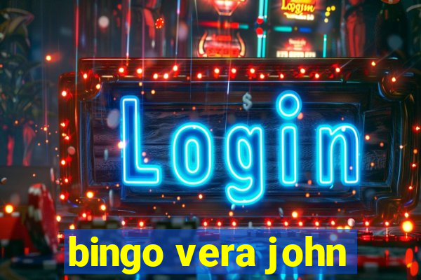 bingo vera john