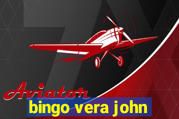 bingo vera john