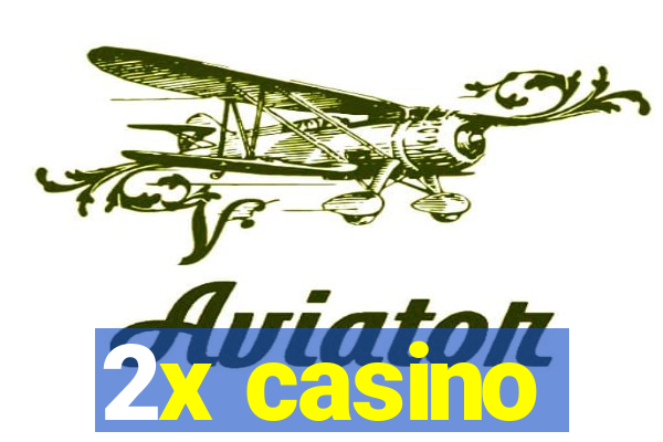 2x casino