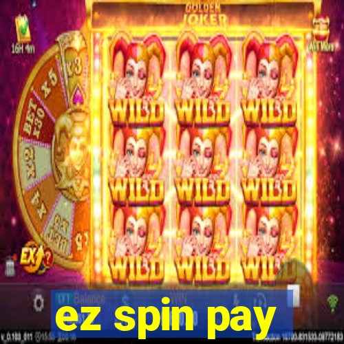 ez spin pay