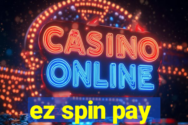 ez spin pay