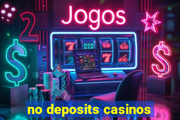 no deposits casinos