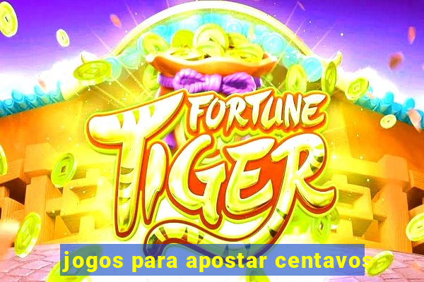 jogos para apostar centavos