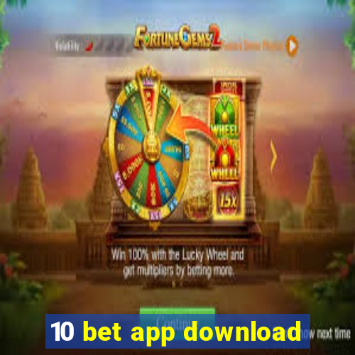 10 bet app download