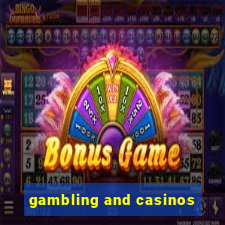 gambling and casinos