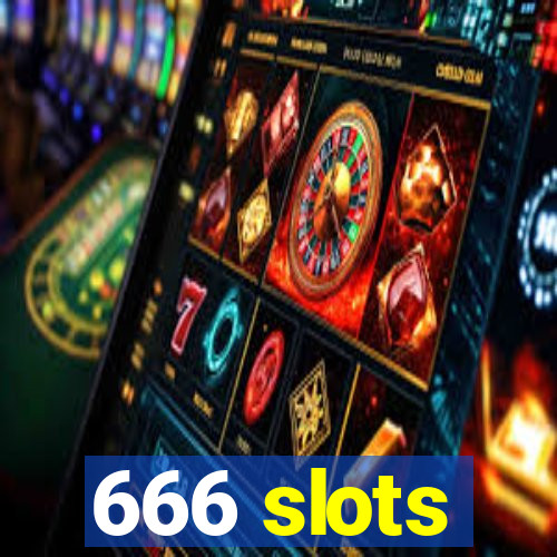 666 slots