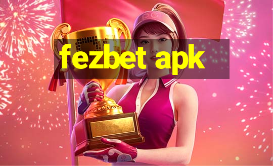 fezbet apk