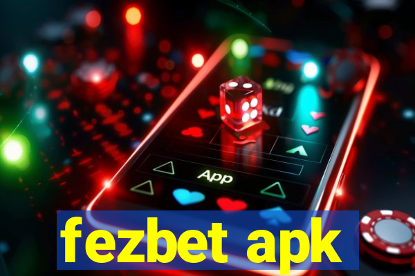 fezbet apk