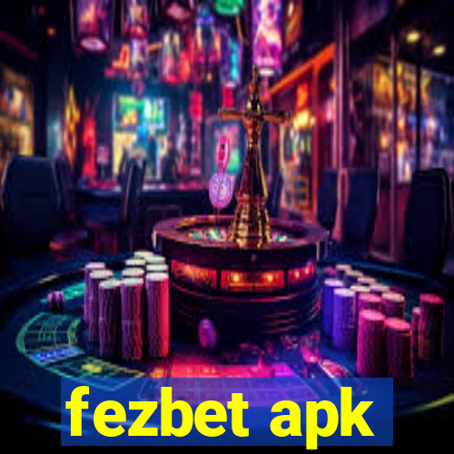 fezbet apk