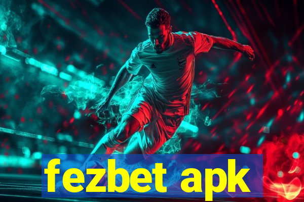 fezbet apk