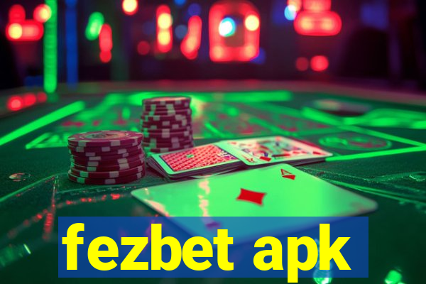 fezbet apk