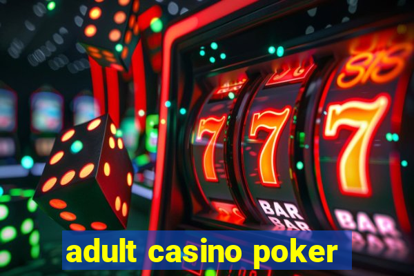 adult casino poker