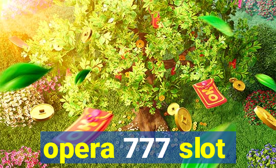 opera 777 slot