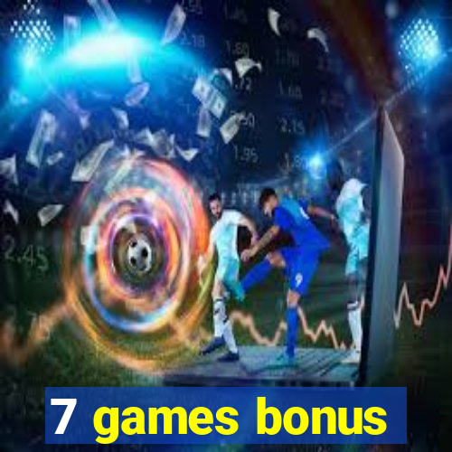 7 games bonus