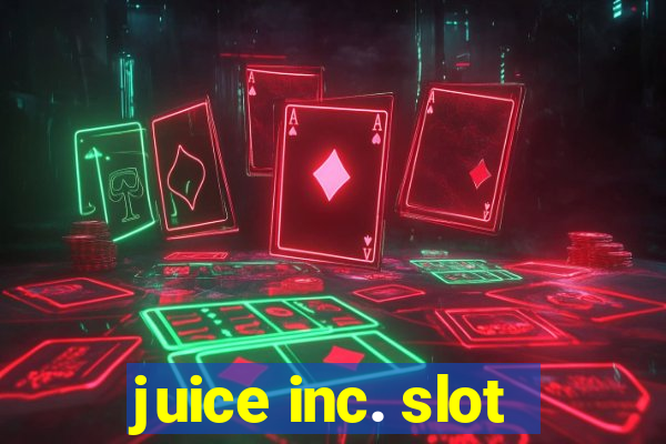 juice inc. slot