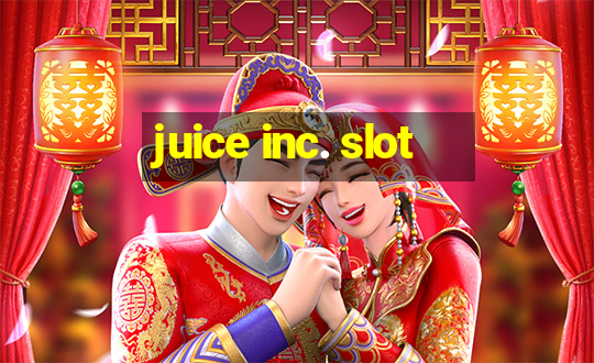 juice inc. slot