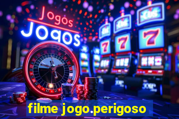 filme jogo.perigoso