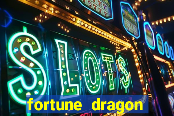 fortune dragon ganho certo