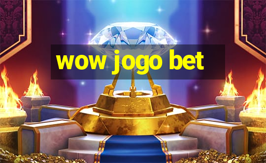 wow jogo bet