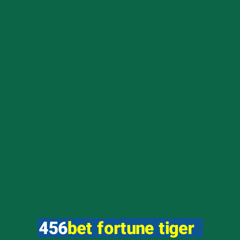 456bet fortune tiger