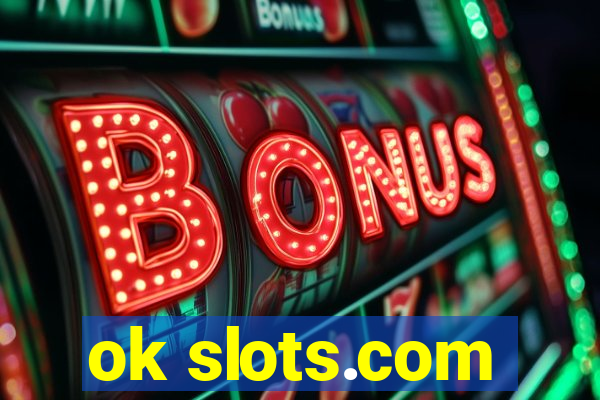 ok slots.com