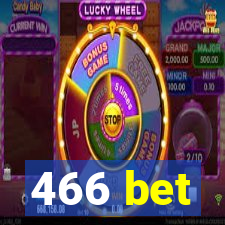 466 bet