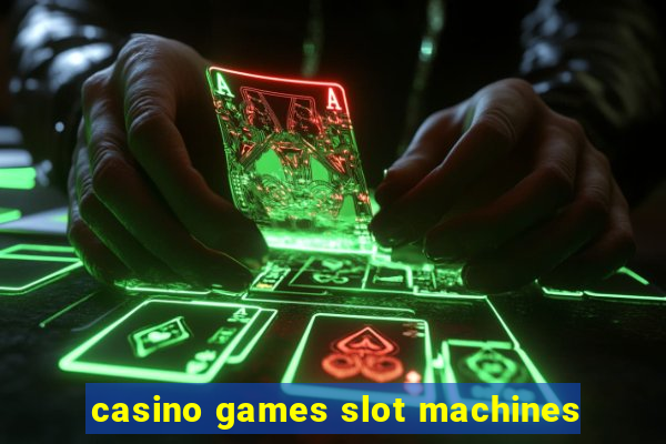 casino games slot machines