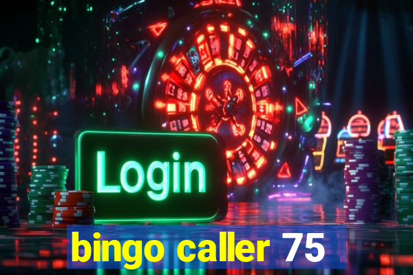 bingo caller 75