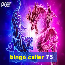 bingo caller 75