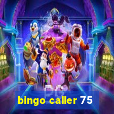 bingo caller 75