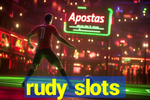 rudy slots