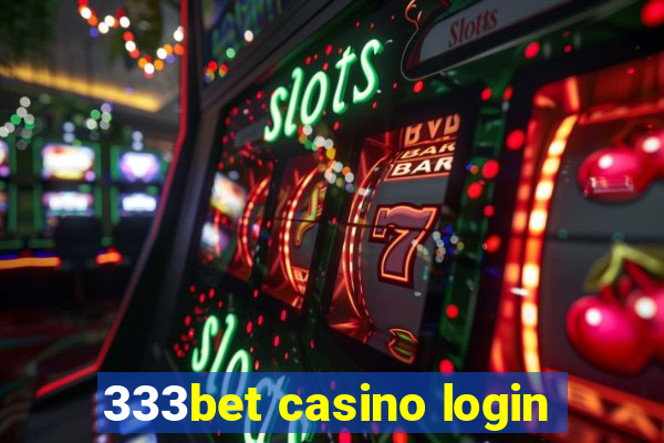 333bet casino login