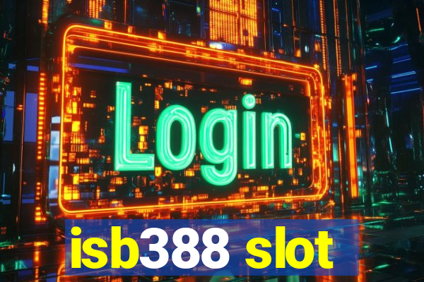 isb388 slot