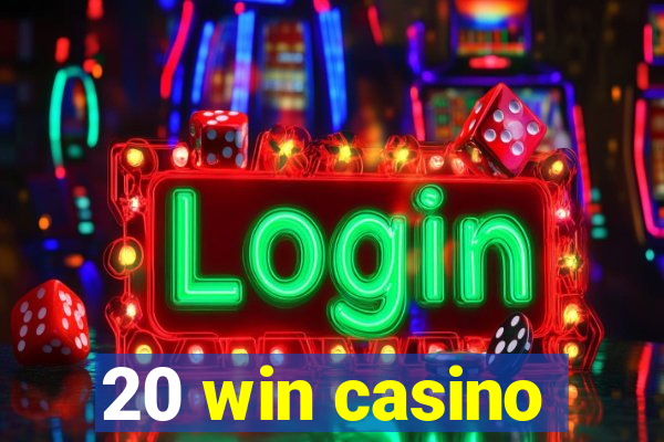 20 win casino