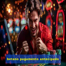 betano pagamento antecipado