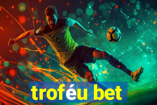 troféu bet