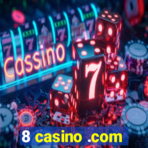 8 casino .com