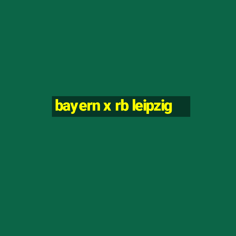 bayern x rb leipzig