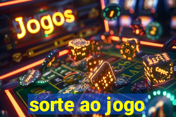 sorte ao jogo