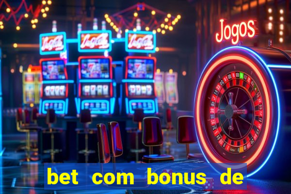 bet com bonus de cadastro sem depósito