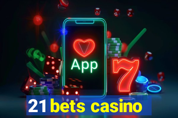 21 bets casino