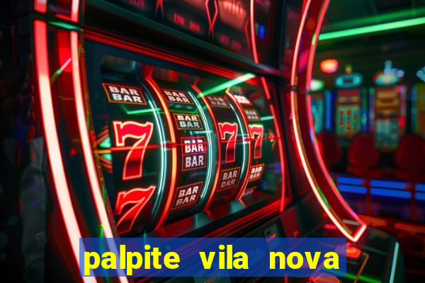 palpite vila nova x ituano