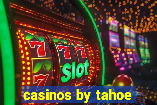 casinos by tahoe