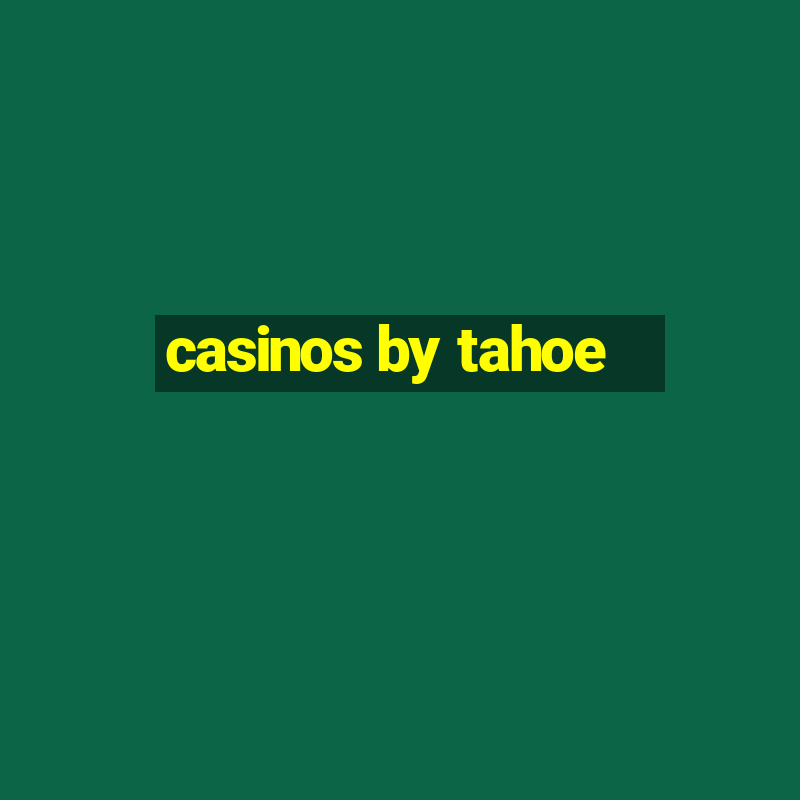 casinos by tahoe