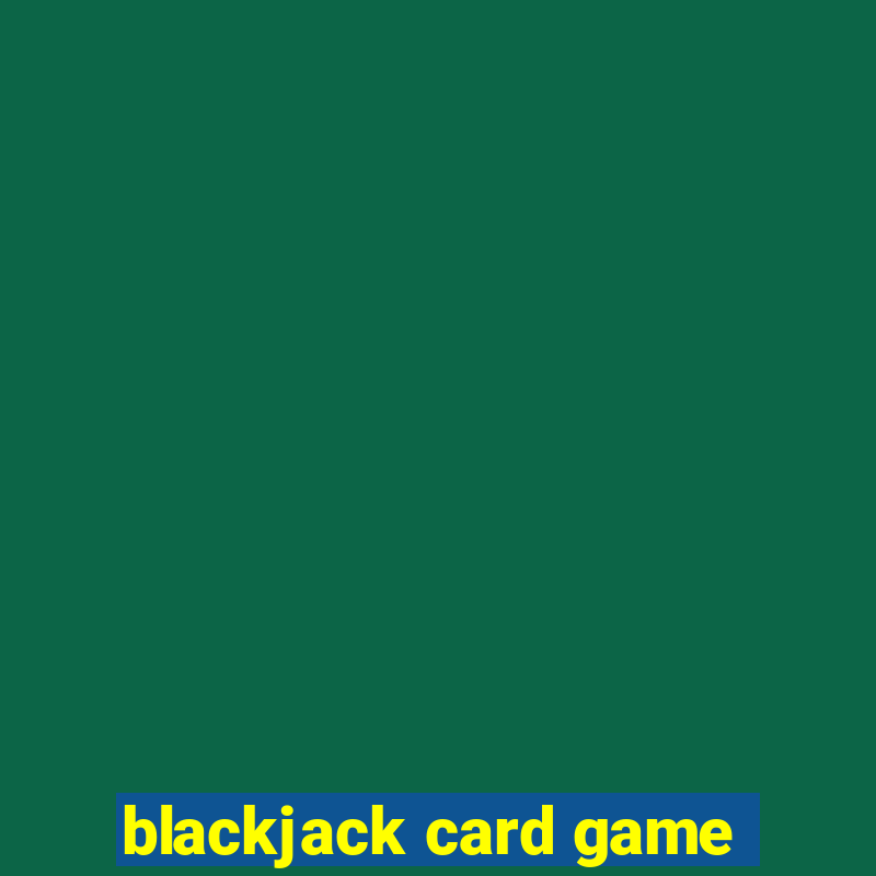 blackjack card game