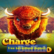 free bet without deposit