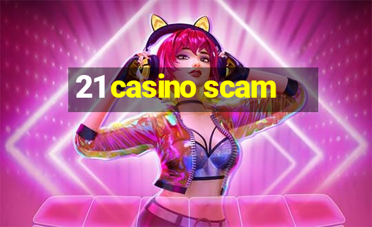 21 casino scam